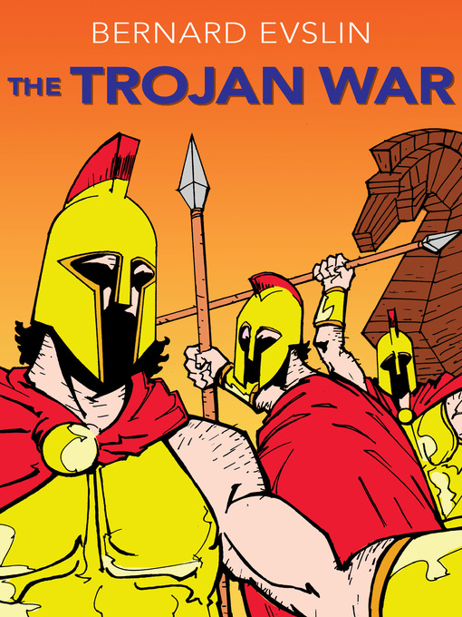 Title details for The Trojan War by Bernard Evslin - Available